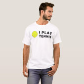 Ik speel tennisshirt! t-shirt (Voorkant volledig)