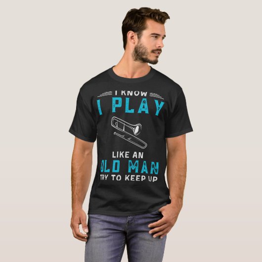 Ik speel trombone als een oud Man grappig T-shirt (Voorkant volledig)