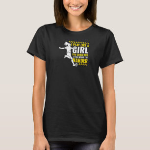 Ik speel voetbal als een meisje Voetballer Sport A T-shirt