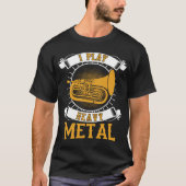 Ik speel zware metalen baritoneuphonium t-shirt (Voorkant)