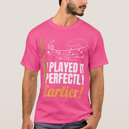 Ik speelde het perfect eerder fluitspeler Shirt (Voorkant)
