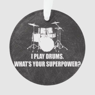 IK SPEL DRUMS, WAT IS JE SUPERPOWER? ORNAMENT