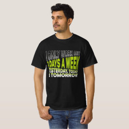 Ik Sport alleen 3 Dagen Grappige Quote Gym T-shirt