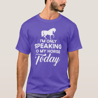 Ik spreek alleen over mijn Paardendag Grappig paar T-shirt