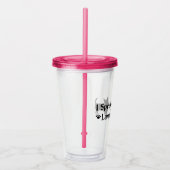Ik spreek Chi-taal Acryl Tumbler Drinkbeker (Rechts)
