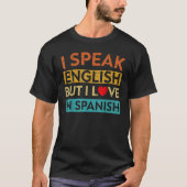 Ik spreek Engels, maar ik hou van Spaans Engels. T-shirt (Voorkant)