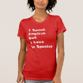 Ik spreek Engels, maar ik hou van Spaans T-shirt (Voorkant)