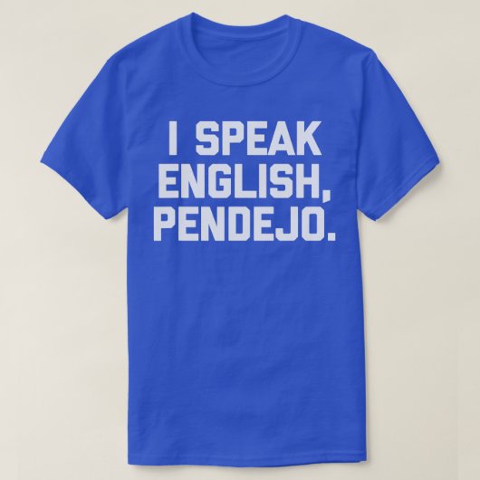 Ik spreek Engels, Pendejo grappige gezegde humor S T-shirt (Design voorkant)