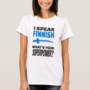 Ik spreek Fins - wat is je Superpower? T-shirt