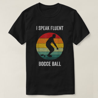 Ik spreek Fluent Bocce Ball Petanque Bocci B T-shirt