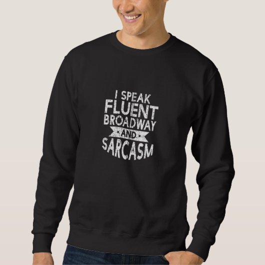 Ik spreek Fluent Broadway en Sarcasm Theatre Zip Trui (Voorkant)