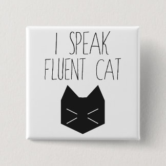 Ik spreek Fluent Cat - Funny Quote Vierkante Button 5,1 Cm