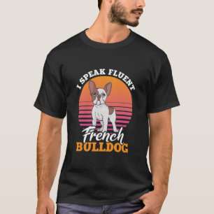 Ik spreek Fluent French Bulldog Frenchie Clos Gift T-shirt