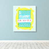 Ik spreek Fluent FRIENDS™ Citaten - Peephole Canvas Afdruk (Insitu (Houten vloer))