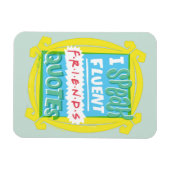 Ik spreek Fluent FRIENDS™ Citaten - Peephole Magneet (Horizontaal)