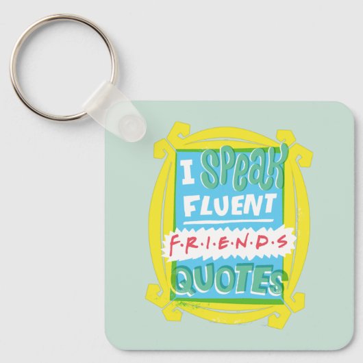 Ik spreek Fluent FRIENDS™ Citaten - Peephole Sleutelhanger (Voorkant)