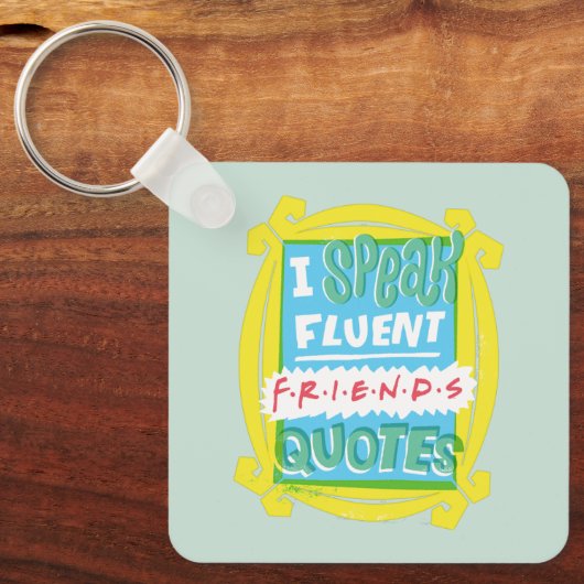 Ik spreek Fluent FRIENDS™ Citaten - Peephole Sleutelhanger (Voorkant)