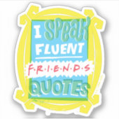 Ik spreek Fluent FRIENDS™ Citaten - Peephole Sticker (Voorkant)