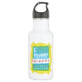 Ik spreek Fluent FRIENDS™ Citaten - Peephole Waterfles (Voorkant)