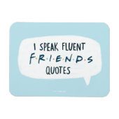 Ik spreek Fluent FRIENDS™ Quottes Magneet (Horizontaal)