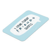 Ik spreek Fluent FRIENDS™ Quottes Magneet (Linkerzijde)