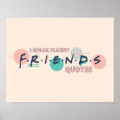 Ik spreek Fluent FRIENDS™ Quottes Poster (Voorkant)