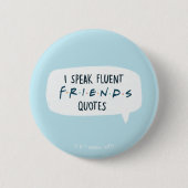 Ik spreek Fluent FRIENDS™ Quottes Ronde Button 5,7 Cm (Voorkant)