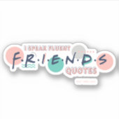 Ik spreek Fluent FRIENDS™ Quottes Sticker (Voorkant)