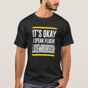 Ik spreek Fluent Luxembourger T-shirt