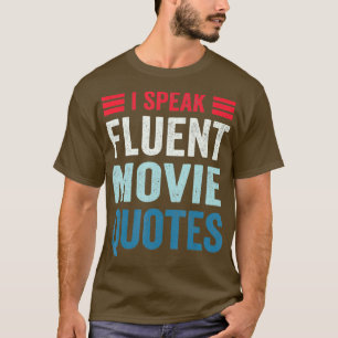 Ik spreek Fluent Movie Quottes Movie Lover Humor T-shirt