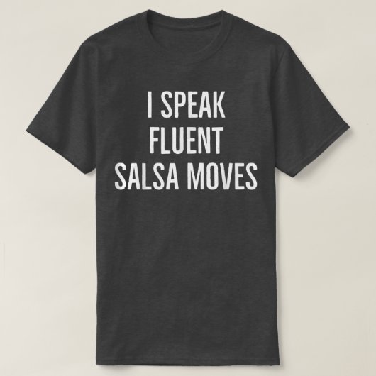 Ik spreek fluent salsa dansans t-shirt (Design voorkant)