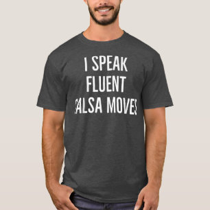 Ik spreek fluent salsa dansans t-shirt