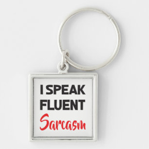 Ik spreek Fluent Sarcasm Funny Attitude Life Quote Sleutelhanger