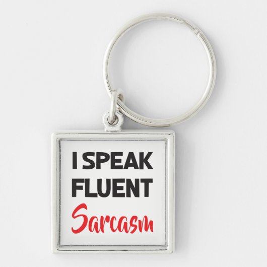 Ik spreek Fluent Sarcasm Funny Attitude Life Quote Sleutelhanger (Voorkant)