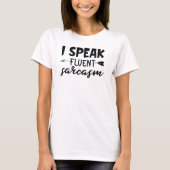 Ik spreek Fluent Sarcasm Funny Sarcastic Gezegde T-shirt (Voorkant)