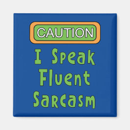 Ik spreek Fluent Sarcasm Magneet