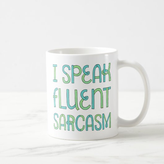 Ik spreek Fluent Sarcasm Mok (Rechts)