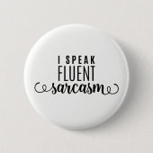Ik spreek Fluent Sarcasm Ronde Button 5,7 Cm (Voorkant)