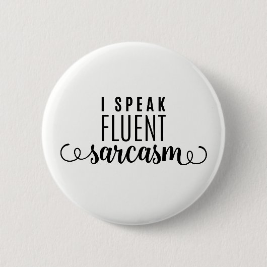 Ik spreek Fluent Sarcasm Ronde Button 5,7 Cm (Voorkant)