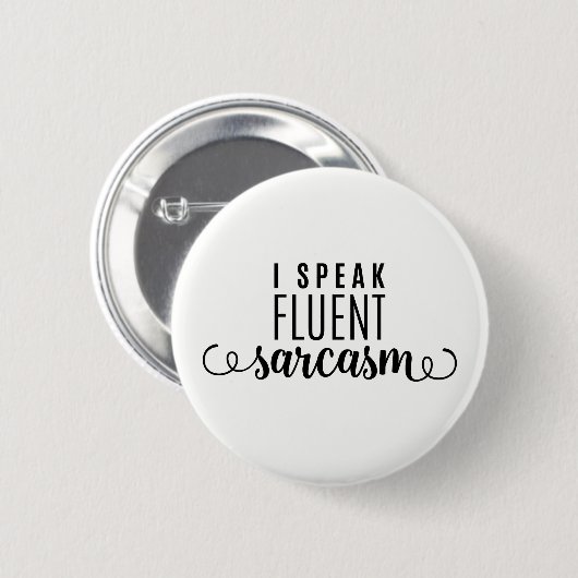 Ik spreek Fluent Sarcasm Ronde Button 5,7 Cm (Voorkant /achterkant)
