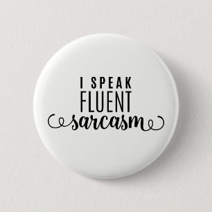 Ik spreek Fluent Sarcasm Ronde Button 5,7 Cm