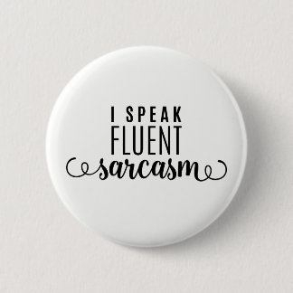 Ik spreek Fluent Sarcasm Ronde Button 5,7 Cm