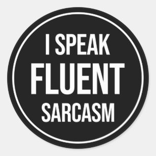 Ik spreek Fluent Sarcasm Ronde Sticker