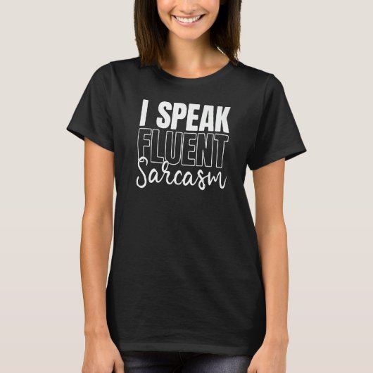 Ik spreek Fluent Sarcasm Sarcastic Language 1 T-shirt (Voorkant)