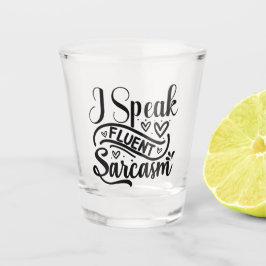 Ik spreek Fluent Sarcasm Shot Glas