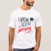 Ik spreek Fluent Sarcasm T-shirt (Voorkant)