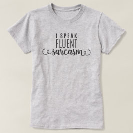 Ik spreek Fluent Sarcasm T-shirt