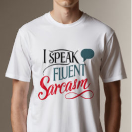 Ik spreek Fluent Sarcasm T-shirt