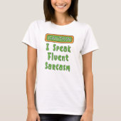 Ik spreek Fluent Sarcasm T-Shirt (Voorkant)