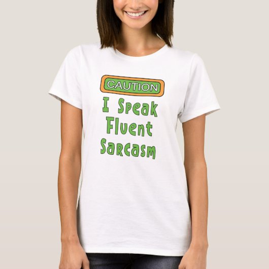 Ik spreek Fluent Sarcasm T-Shirt (Voorkant)